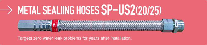 METAL SEALIING HOSES SP-US2(20/25)